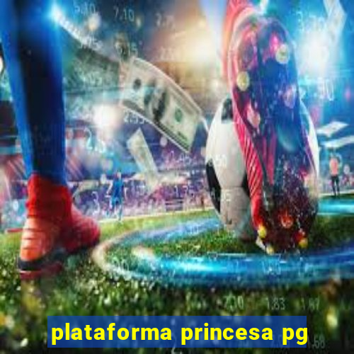 plataforma princesa pg